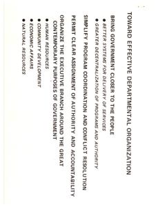 ["The text discusses the need for effective departmental organization to bring government closer to the people and improve the delivery of services. It proposes the creation of four new departments to replace seven existing cabinet agencies, with a focus on consolidating programs and jurisdictions, strengthening management capabilities, and allowing for flexible resource management. The proposed departments would cover a wide range of functions including natural resources, economic affairs, community development, and human resources. The text also outlines the organizational structure and key officials for each proposed department."]