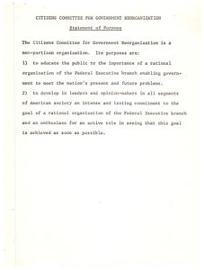 ["The Citizens Committee for Government Reorganization is a non-partisan organization focused on educating the public and leaders about the importance of rational organization of the Federal Executive branch. They believe the current structure is inadequate and are pushing for urgent reorganization to improve administration, eliminate overlap, establish priorities, and improve government services. Their action program includes sending letters to leaders, publishing articles, appearing on television shows, conducting road shows in cities, giving speeches to target groups, possible advertising, outreach to educators, and not lobbying but allowing individual members to contact Congress if they choose."]