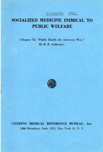 Socialized Medicine: A Threat to Public Welfare by H.B. Anderson, Published by Citizens Medical Reference Bureau, 1945-01-01 - 1946-12-31